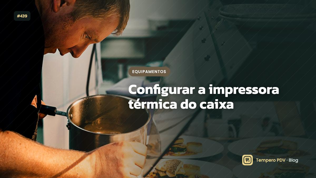 Configurar a impressora térmica do caixa