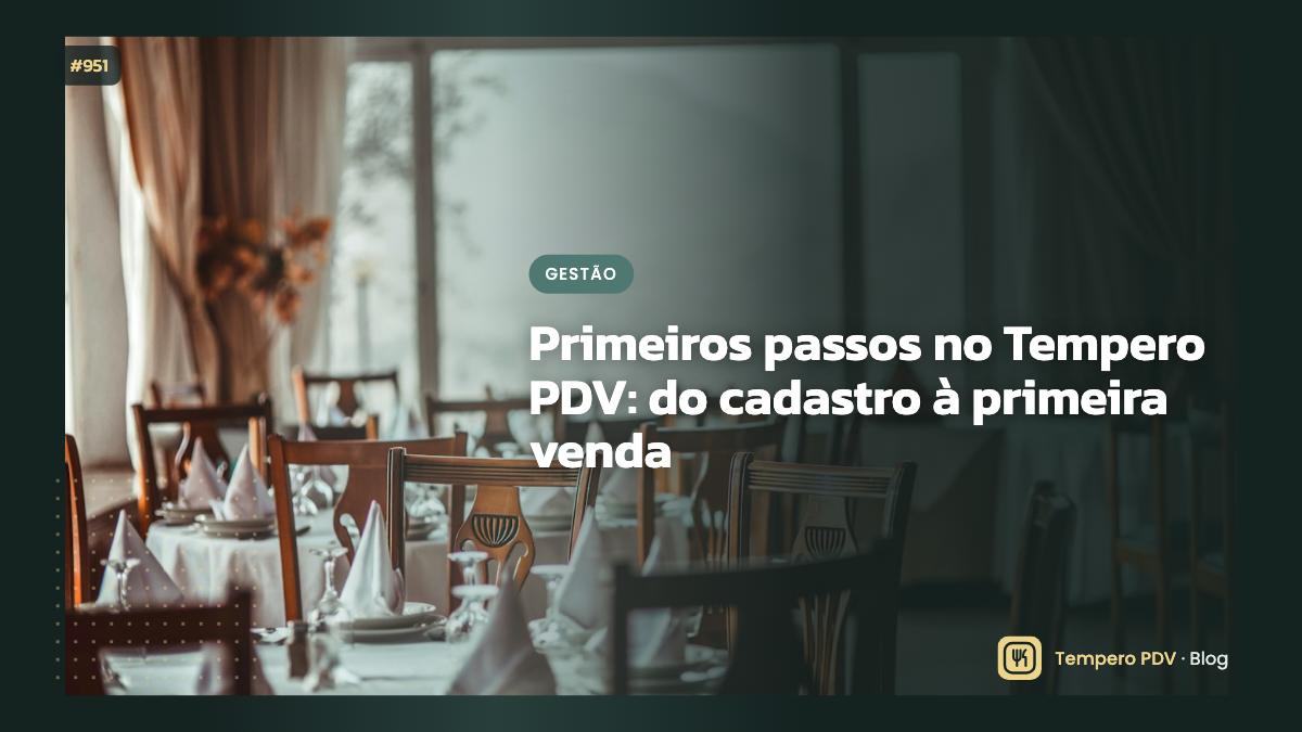 Primeiros passos no Tempero PDV: do cadastro à primeira venda