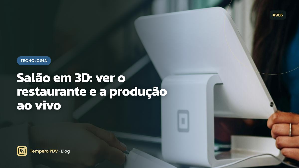 Salão em 3D: ver o restaurante e a produção ao vivo