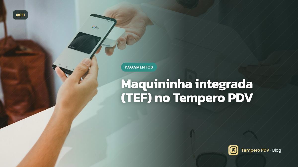 Maquininha integrada (TEF) no Tempero PDV