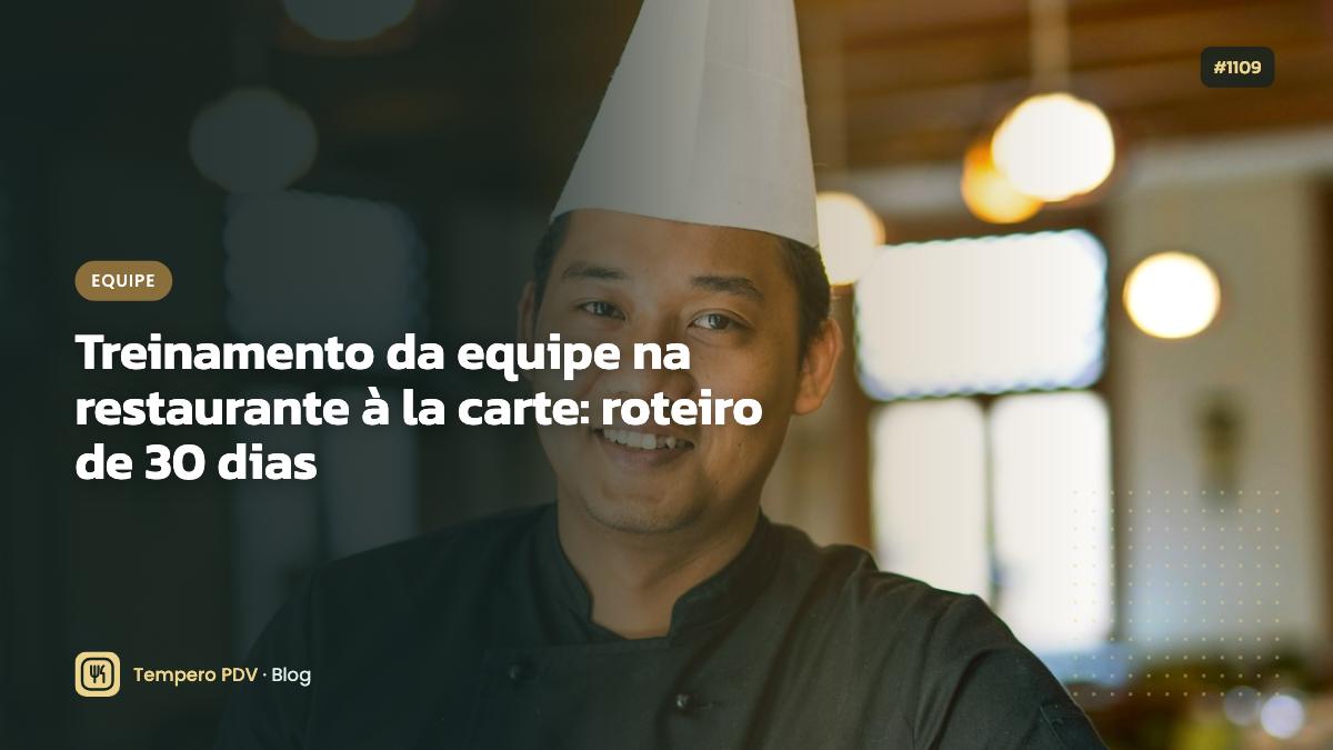 Treinamento da equipe na restaurante à la carte: roteiro de 30 dias