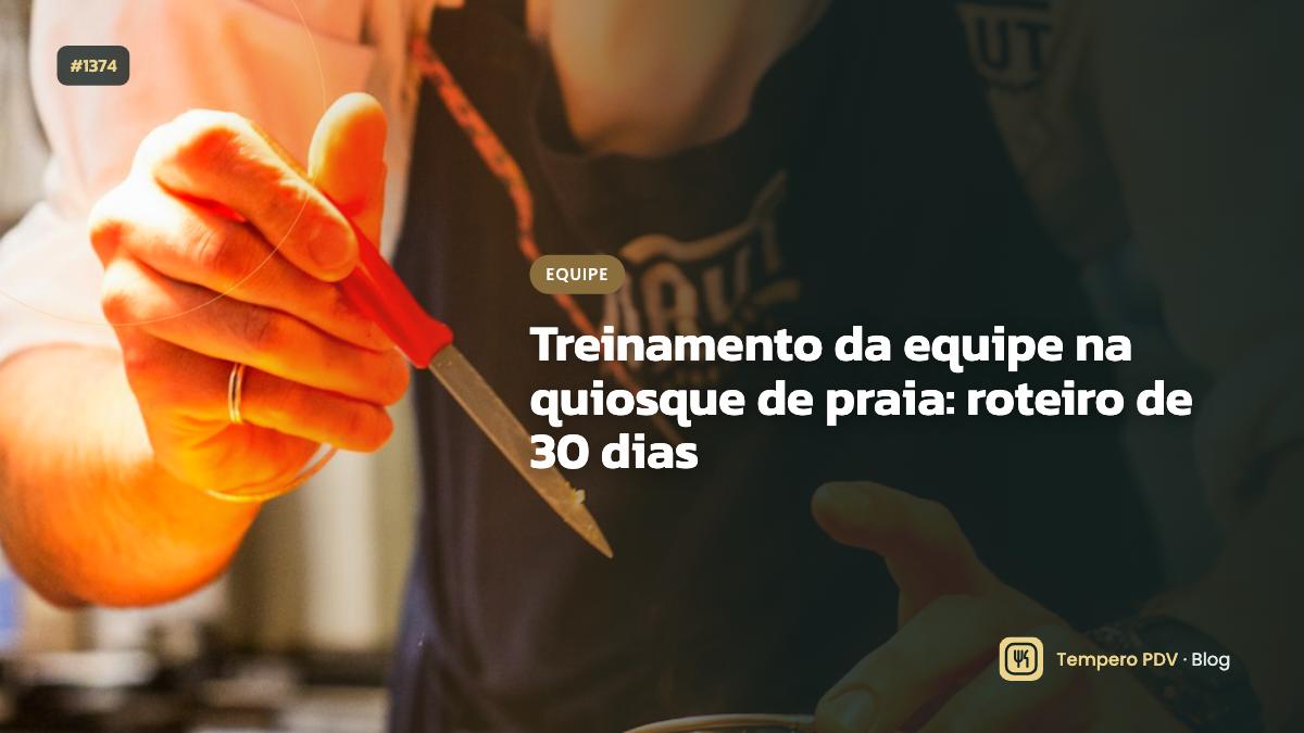 Treinamento da equipe na quiosque de praia: roteiro de 30 dias